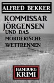 Kommissar Jörgensen und das mörderische Wettrennen: Kommissar Jörgensen Hamburg Krimi (eBook, ePUB)
