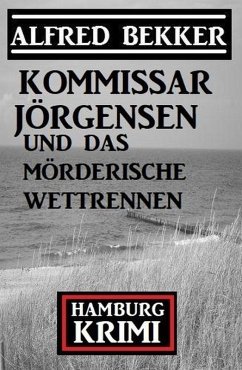 Cover Kommissar Jörgensen und das mörderische Wettrennen: Kommissar Jörgensen Hamburg Krimi (eBook, ePUB)