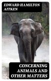 Concerning Animals and Other Matters (eBook, ePUB)