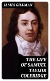 The Life of Samuel Taylor Coleridge (eBook, ePUB)
