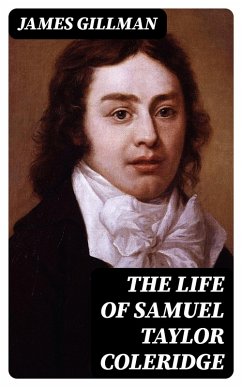 The Life of Samuel Taylor Coleridge (eBook, ePUB) - Gillman, James