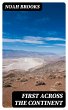 First Across the Continent (eBook, ePUB) - Bild 1