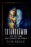 Tutankhamun and the Tomb that Changed the World (eBook, PDF)