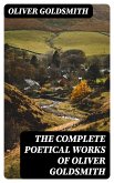 The Complete Poetical Works of Oliver Goldsmith (eBook, ePUB)