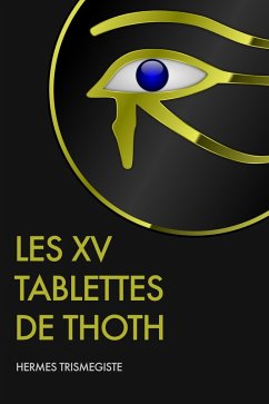 Les XV Tablettes de Thoth (eBook, ePUB) - Trismégiste, Hermès