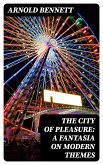 The City of Pleasure: A Fantasia on Modern Themes (eBook, ePUB)