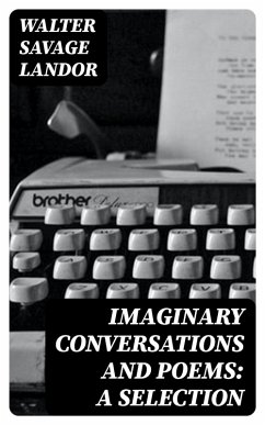 Imaginary Conversations and Poems: A Selection (eBook, ePUB) - Landor, Walter Savage