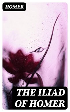 The Iliad of Homer (eBook, ePUB) - Homer