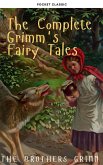 The Complete Grimm's Fairy Tales (eBook, ePUB)