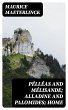 Pélléas and Mélisande; Alladine and... - Bild 1