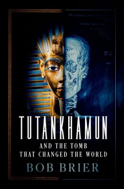 Tutankhamun and the Tomb that Changed the World (eBook, ePUB) - Brier, Bob
