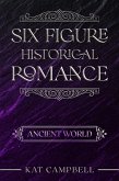 Six Figure Historical Romance: Ancient World (eBook, ePUB)