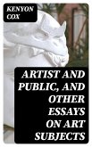 Artist and Public, and Other Essays on Art Subjects (eBook, ePUB) Artist and Public, and Other Essays on Art Subjects (eBook, ePUB)