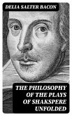 The Philosophy of the Plays of Shakspere Unfolded (eBook, ePUB)