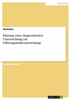 Planung einer diagnostischen Untersuchung zur Führungskräfteentwicklung (eBook, PDF)