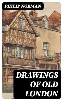 Drawings of Old London (eBook, ePUB) - Norman, Philip