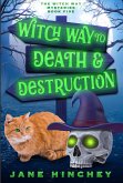Witch Way to Death & Destruction (Witch Way Paranormal Cozy Mystery, #5) (eBook, ePUB) Witch Way to Death & Destruction (Witch Way Paranormal Cozy Mystery, #5) (eBook, ePUB)