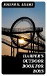 Harper's Outdoor Book for Boys (eBook,... - Bild 1