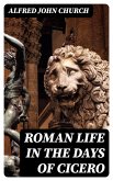 Roman life in the days of Cicero (eBook, ePUB)