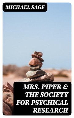 Mrs. Piper & the Society for Psychical Research (eBook, ePUB) - Sage, Michael