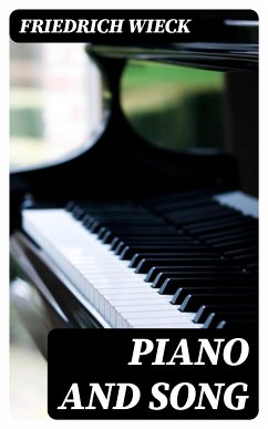 Piano and Song (eBook, ePUB) - Wieck, Friedrich