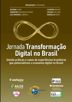 Jornada Transformação Digital no Brasil (eBook, ePUB) - Muniz, Antonio; Souza, Anderson Gonzaga de; Labriola, Luiz Eduardo; Branco, Leandro; Dias, Luciana T. C.; Bosio, Marcello