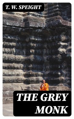 The Grey Monk (eBook, ePUB) - Speight, T. W.