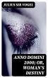 Anno Domini 2000; or, Woman's Destiny... - Bild 1