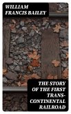 The Story of the First Trans-Continental Railroad (eBook, ePUB)