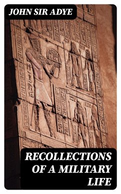 Recollections of a Military Life (eBook, ePUB) - Adye, John, Sir