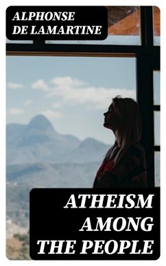 Atheism Among the People (eBook, ePUB) - Lamartine, Alphonse De