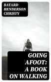 Going Afoot: A book on walking (eBook, ePUB)