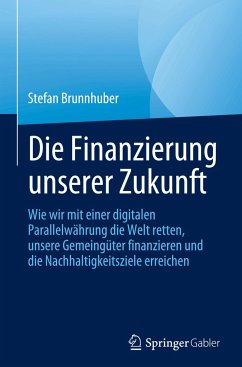 Die Finanzierung unserer Zukunft - Brunnhuber, Stefan