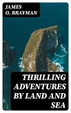 Thrilling Adventures by Land and Sea (eBook, ePUB)