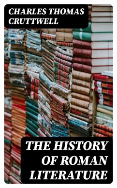 The History of Roman Literature (eBook, ePUB) - Cruttwell, Charles Thomas