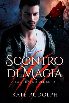 Scontro di Magia (eBook, ePUB) - Rudolph, Kate