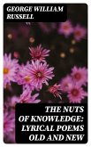 The Nuts of Knowledge: Lyrical Poems Old and New (eBook, ePUB)