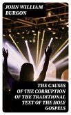 The Causes of the Corruption of the Traditional Text of the Holy Gospels (eBook, ePUB)
