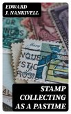 Stamp Collecting as a Pastime (eBook, ePUB)