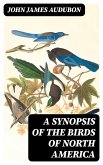 A Synopsis of the Birds of North America (eBook, ePUB)
