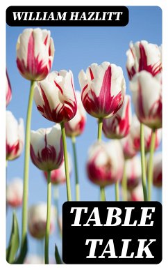 Table Talk (eBook, ePUB) - Hazlitt, William