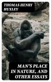 Man's Place in Nature, and Other Essays (eBook, ePUB)