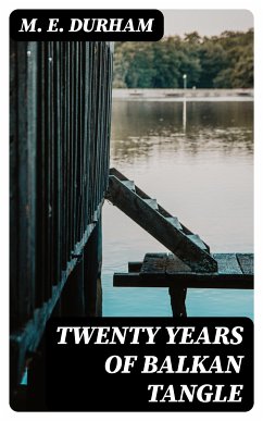 Twenty Years of Balkan Tangle (eBook, ePUB) - Durham, M. E.