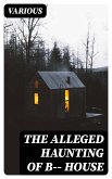 The Alleged Haunting of B—— House (eBook, ePUB)