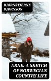 Arne: A Sketch of Norwegian Country Life (eBook, ePUB)
