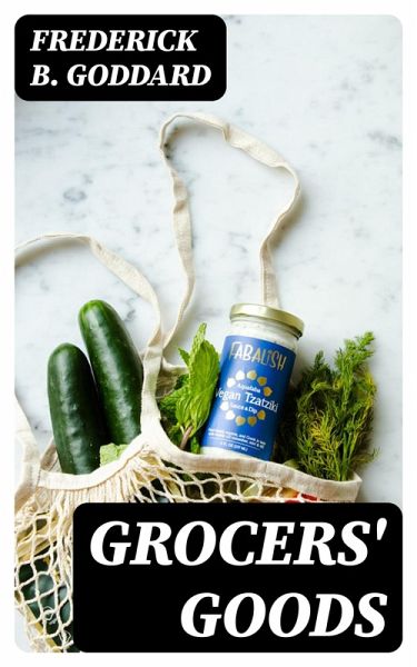Grocers' Goods (eBook, ePUB) Grocers' Goods (eBook, ePUB)
