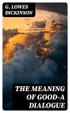 The Meaning of Good-A Dialogue (eBook, ePUB)