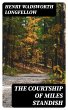 The Courtship of Miles Standish (eBook,... - Bild 1