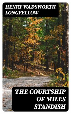 The Courtship of Miles Standish (eBook, ePUB) - Longfellow, Henry Wadsworth