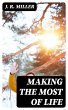 Making the Most of Life (eBook, ePUB) - Bild 1